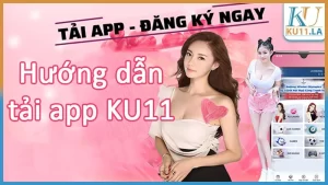 Hướng dẫn tải app Ku11