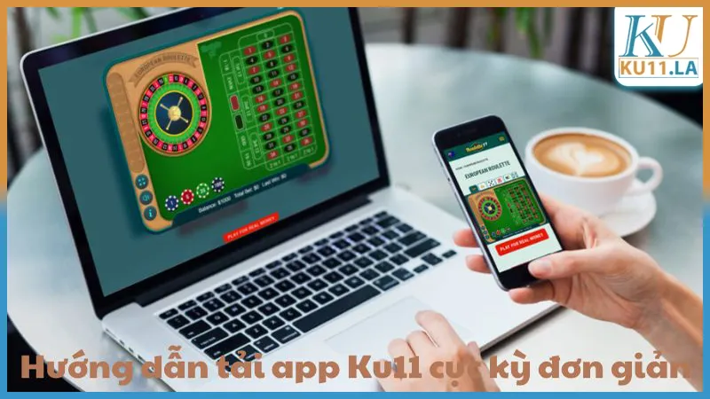 Hướng dẫn tải app Ku11 cực kỳ đơn giản