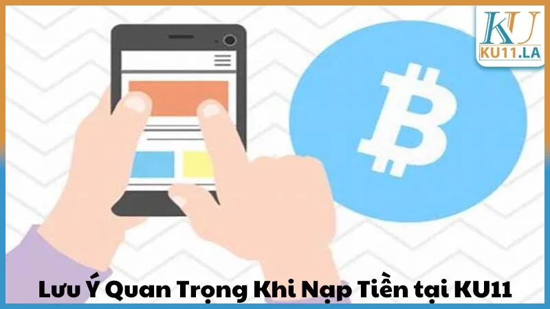 Quan trọng khi nạp tiền vào KU11 Tuân thủ hướng dẫn để tránh rủi ro