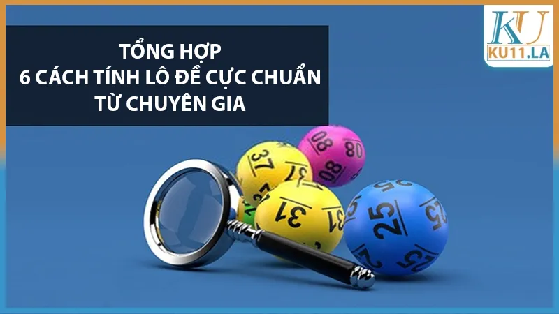 Tổng hợp 6 cách tính lô đề