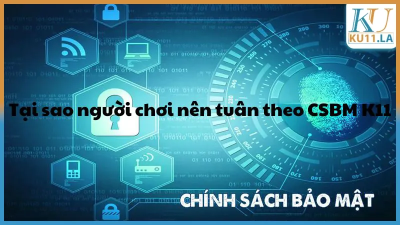 Tuân thủ CSBM Ku11 Bảo vệ quyền lợi và trải nghiệm chơi game tốt hơn