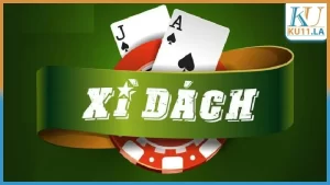 Xì Dách Ku11 - Siêu Phẩm Casino Không Nên Bỏ Qua Tại Ku11