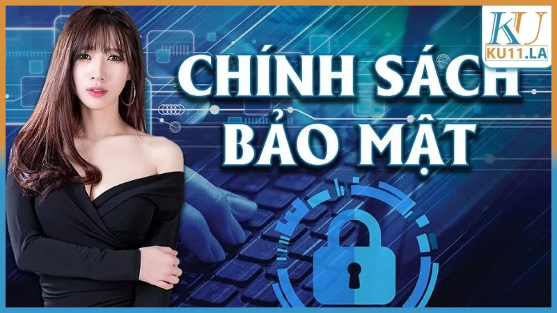 chính sách bảo mật Ku11